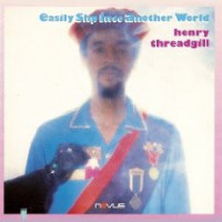 Purchase Henry Threadgill - Easily Slip Into Another World