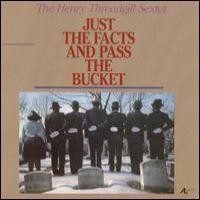 Purchase Henry Threadgill - Just The Facts And Pass The Bucket (Vinyl)