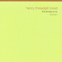 Purchase Henry Threadgill Zooid - This Brings Us To (Vol. 1)