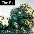 Buy The Ex - Catch My Shoe Mp3 Download