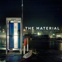 Purchase The Material - Everything I Want To Say