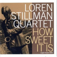 Purchase Loren Stillman Quartet - How Sweet It Is