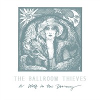 Purchase The Ballroom Thieves - A Wolf In The Doorway