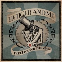 Purchase The Tiger And Me - The Circus Or The Zoo
