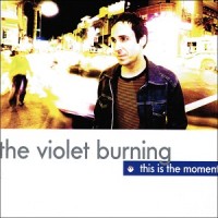 Purchase The Violet Burning - This Is The Moment