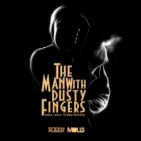 Purchase Roger Molls - The Man With Dusty Fingers
