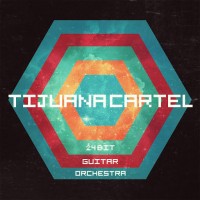 Purchase Tijuana Cartel - 24 Bit Guitar Orchestra