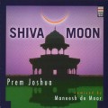 Buy Prem Joshua - Shiva Moon (Remixed By Maneesh De Moor) Mp3 Download