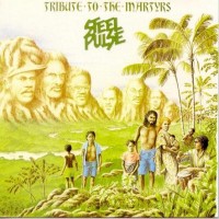 Purchase Steel Pulse - Tribute To The Martyrs (Vinyl)