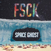 Purchase Space Ghost - FSCK (EP)