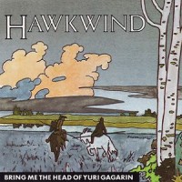 Purchase Hawkwind - Bring Me The Head Of Yuri Gagarin (Vinyl)