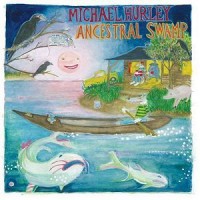 Purchase Michael Hurley - Ancestral Swamp