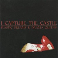 Purchase I Capture The Castle - Plastic Dreams And Drama Queen
