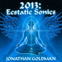 Purchase Jonathan Goldman - 2013: Ecstatic Sonics
