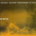 Buy Mark Nauseef - No Matter (With Kudsi Erguner, Markus Stockhausen & Bill Laswell) Mp3 Download