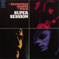 Purchase Mike Bloomfield & Al Kooper - Super Session (With Stephen Stills) (Vinyl)
