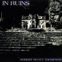 Purchase Robert Scott Thompson - In Ruins (Remastered 2007) CD1