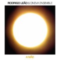Buy Rodrigo Leao & Cinema Ensemble - A Mae Mp3 Download
