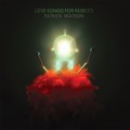 Buy Patrick Watson - Love Songs For Robots Mp3 Download
