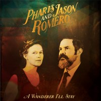 Purchase Pharis & Jason Romero - A Wanderer I'll Stay