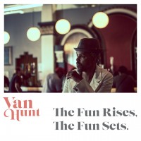 Purchase Van Hunt - The Fun Rises, The Fun Sets.