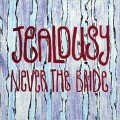 Buy Never The Bride - Jealousy Mp3 Download