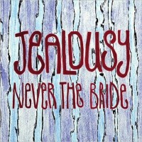 Purchase Never The Bride - Jealousy