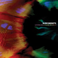 Purchase Slow Knights - Living In A Dark World