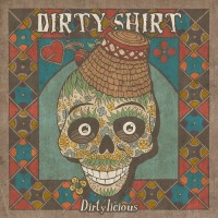 Purchase Dirty Shirt - Dirtylicious