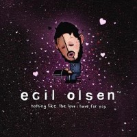 Purchase Egil Olsen - Nothing Like The Love I Have For You