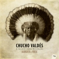 Purchase Chucho Valdes - Border-Free (With The Afro-Cuban Messengers)