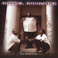 Purchase Gospel Gangstaz - All Mixed Up