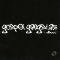 Purchase Gospel Gangstaz - The Flood