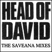 Purchase Head Of David - The Saveana Mixes (EP)