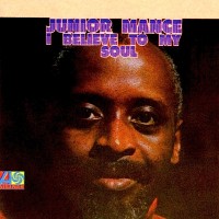 Purchase Junior Mance - I Believe To My Soul (Vinyl)