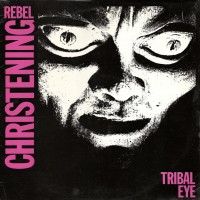 Purchase Rebel Christening - Tribal Eye (VLS)