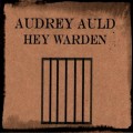 Buy Audrey Auld Mezera - Hey Warden Mp3 Download