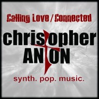 Purchase Christopher Anton - Calling Love / Connected (CDS)