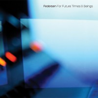 Purchase Federsen - For Future Times & Beings