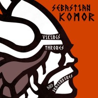 Purchase Sebastian Komor - Vikings, Thrones & Dragonbones