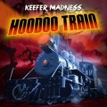 Buy Keefer Madness - Hoodoo Train Mp3 Download