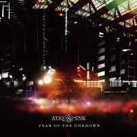 Purchase Atiq & Enk - Fear Of The Unknown