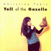 Purchase Christine Tobin - Yell Of The Gazelle
