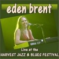 Buy Eden Brent - Live At The Harvest Jazz & Blues Festival (EP) Mp3 Download