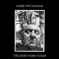 Purchase Nurse With Wound - The Ladies Home Tickler (EP)
