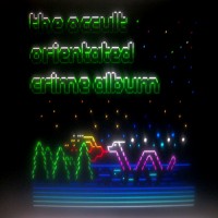 Purchase Occult Orientated Crime - The Occult Orientated Crime Album