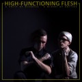 Buy High-Functioning Flesh - A Unity Of Miseries, A Misery Of Unities Mp3 Download