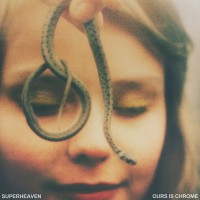 Purchase Superheaven - Ours Is Chrome