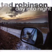 Purchase Tad Robinson - Day Into Night