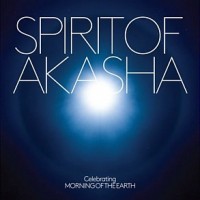 Purchase VA - Spirit Of Akasha (Celebrating Morning Of The Earth Soundtrack)